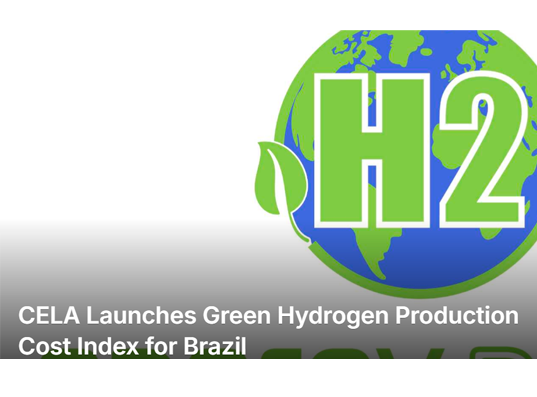 CELA Launches Green Hydrogen Production Cost Index for Brazil